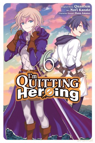 I'm Quitting Heroing, Vol. 6: Volume 6 (IM QUITTING HEROING GN) - Quantum [KSIĄŻKA]