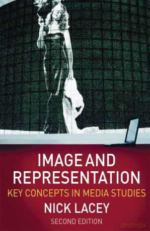 Image and Representation: Key Concepts in Media Studies - Nick Lacey [KSIĄŻKA]