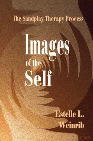 Images of the Self: The Sandplay Therapy Process (The Sandplay Classics series) - Estelle L. Weinrib [KSIĄŻKA]