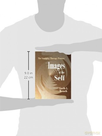 Images of the Self: The Sandplay Therapy Process (The Sandplay Classics series) - Estelle L. Weinrib [KSIĄŻKA]