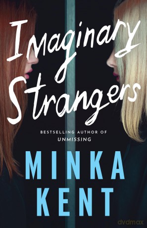 Imaginary Strangers: 1 (Dangerous Strangers Thrillers) - Minka Kent [KSIĄŻKA]