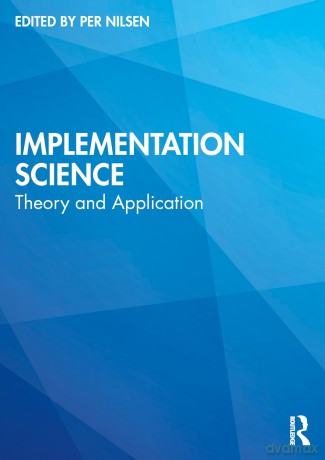 Implementation Science: Theory and Application - Per Nilsen [KSIĄŻKA]