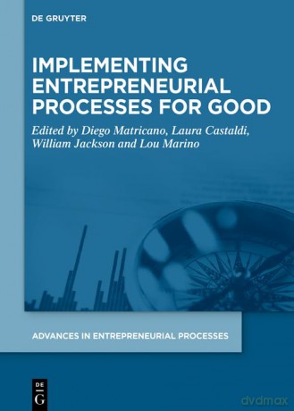Implementing Entrepreneurial Processes for Good: 2 (Advances in Entrepreneurial Processes) - Diego Matricano [KSIĄŻKA]