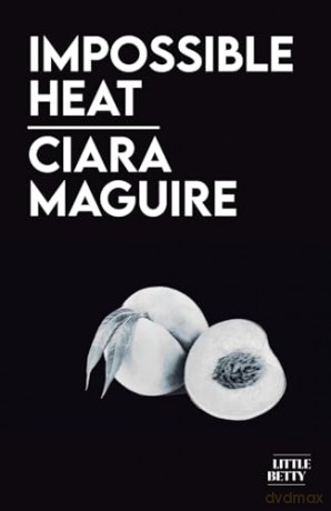 Impossible Heat - Ciara Maguire [KSIĄŻKA]