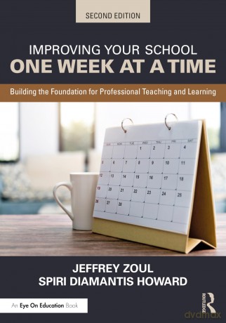 Improving Your School One Week at a Time: Building the Foundation for Professional Teaching and Learning - Jeffrey Zoul [KSIĄŻKA]