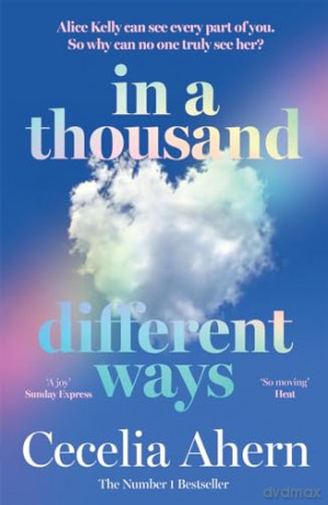 In a Thousand Different Ways: the gripping, unforgettable new novel from the Sunday Times number 1 bestselling author - Cecelia Ahern [KSIĄŻKA]