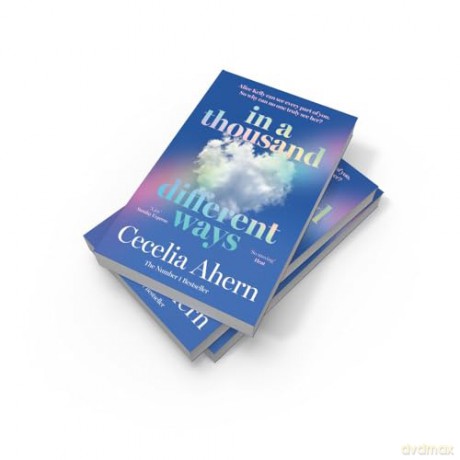 In a Thousand Different Ways: the gripping, unforgettable new novel from the Sunday Times number 1 bestselling author - Cecelia Ahern [KSIĄŻKA]