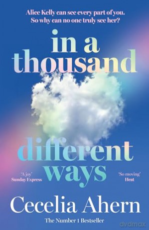 In a Thousand Different Ways: the gripping, unforgettable novel from the Sunday Times number 1 bestselling author - Cecelia Ahern [KSIĄŻKA]