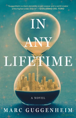 In Any Lifetime: A Novel - Marc Guggenheim [KSIĄŻKA]