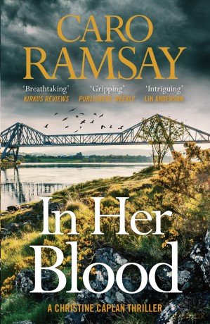 In Her Blood: 2 (A DCI Christine Caplan Thriller) - Caro Ramsay [KSIĄŻKA]