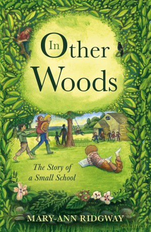 In Other Woods: The Story of a Small School - Mary-Ann Ridgway [KSIĄŻKA]