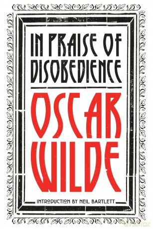 In Praise of Disobedience: The Soul of Man Under Socialism and Other Writings (Revolutions) - Oscar Wilde [KSIĄŻKA]
