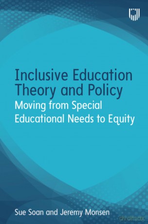 Inclusive Education Theory and Policy: Moving from Special Educational Needs to Equity [KSIĄŻKA]