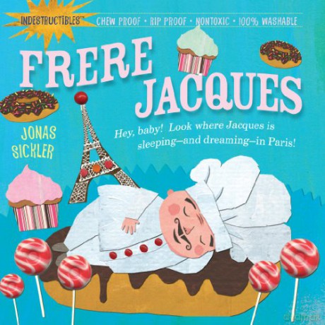 Indestructibles: Frere Jacques: Chew Proof E Rip Proof E Nontoxic E 100% Washable (Book for Babies, Newborn Books, Safe to Chew) - Sickler Jonas [KSIĄŻKA]
