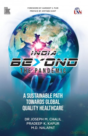 India Beyond The Pandemic: A Sustainable Path Towards Global Quality Healthcare - Joseph Chalil [KSIĄŻKA]