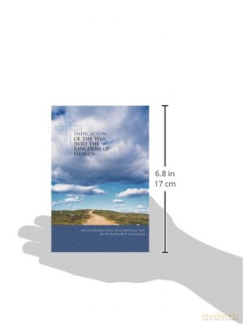 Indication of the Way into the Kingdom of Heaven: An Introduction to Christian Life [KSIĄŻKA]
