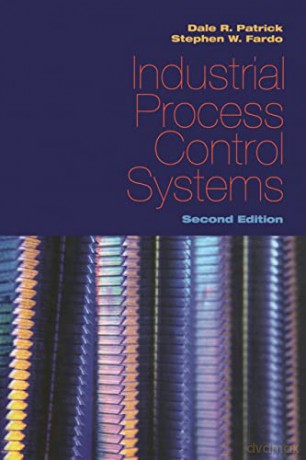Industrial Process Control Systems, Second Edition - Dale R. Patrick [KSIĄŻKA]