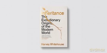 Inheritance: The Evolutionary Origins of the Modern World - Harvey Whitehouse [KSIĄŻKA]