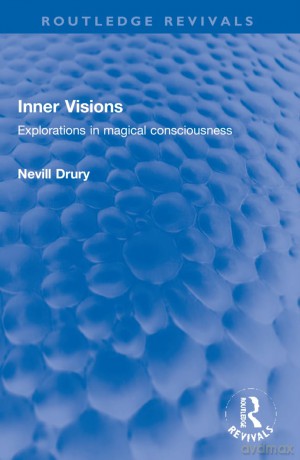 Inner Visions: Explorations in magical consciousness (Routledge Revivals) - Nevill Drury [KSIĄŻKA]