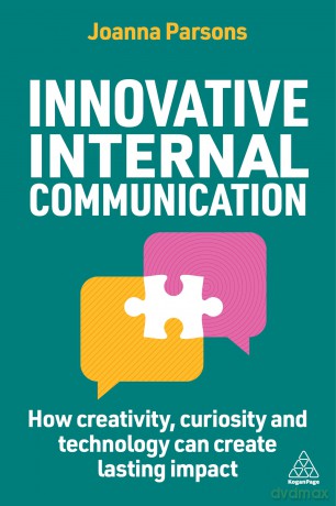 Innovative Internal Communication: How creativity, curiosity and technology can create lasting impact - Joanna Parsons [KSIĄŻKA]