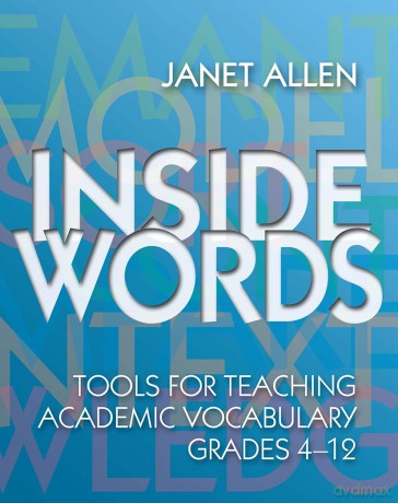 Inside Words: Tools for Teaching Academic Vocabulary, Grades 4-12 [KSIĄŻKA]