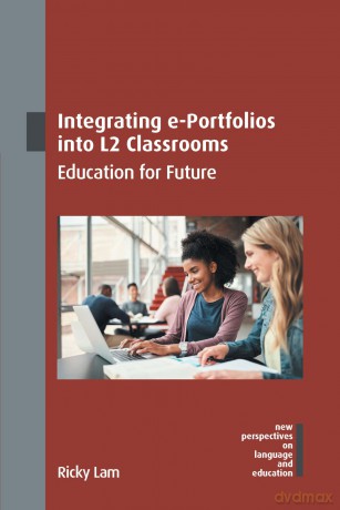 Integrating e-Portfolios into L2 Classrooms: Education for Future: 121 (New Perspectives on Language and Education) - Ricky Lam [KSIĄŻKA]