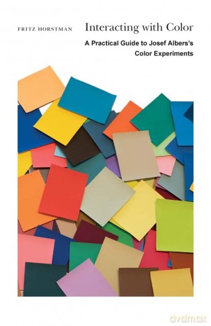 Interacting with Color: A Practical Guide to Josef Albers's Color Experiments - Fritz Horstman [KSIĄŻKA]