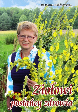 Ziołowi Posłańcy Zdrowia - Stefania Korżawska [KSIĄŻKA]
