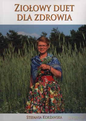 Ziołowy Duet Dla Zdrowia - Stefania Korżawska [KSIĄŻKA]