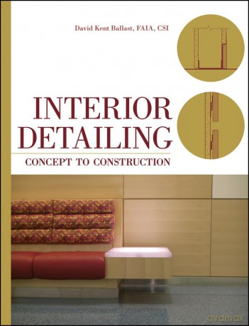Interior Detailing: Concept to Construction - David Kent Ballast [KSIĄŻKA]