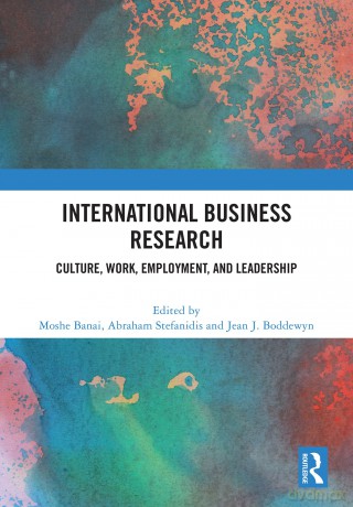 International Business Research: Culture, Work, Employment, and Leadership - Moshe Banai [KSIĄŻKA]