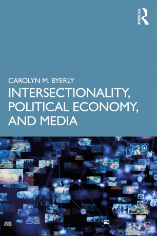 Intersectionality, Political Economy, and Media - Byerly Carolyn M. [KSIĄŻKA]