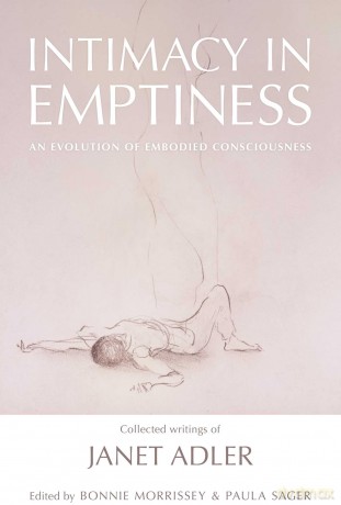 Intimacy in Emptiness: An Evolution of Embodied Consciousness - Janet Adler [KSIĄŻKA]