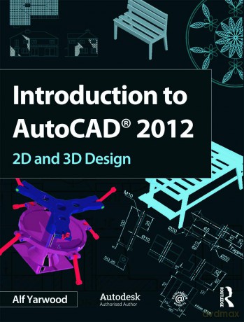 Introduction to AutoCAD 2012: 2d and 3d Design - Yarwood [KSIĄŻKA]