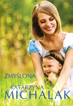 Zmyślona - Katarzyna Michalak [KSIĄŻKA]