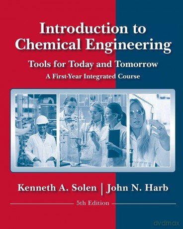 Introduction to Chemical Engineering: Tools for Today and Tomorrow, 5th Edition - Kenneth A. Solen [KSIĄŻKA]