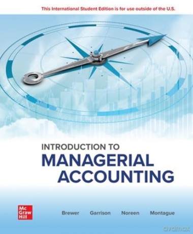 Introduction to Managerial Accounting: 2024 Release ISE [KSIĄŻKA]