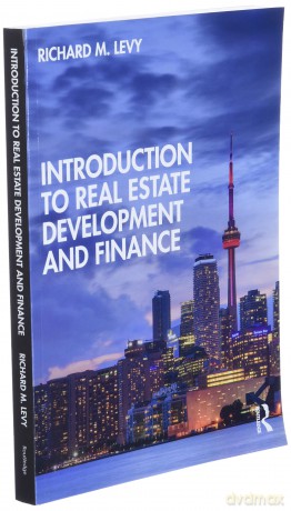 Introduction to Real Estate Development and Finance - Richard M. Levy [KSIĄŻKA]