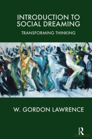 Introduction to Social Dreaming: Transforming Thinking - Gordon Lawrence [KSIĄŻKA]