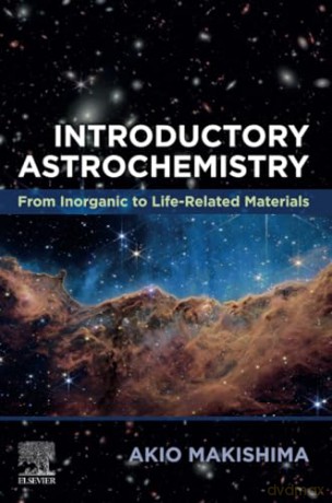 Introductory Astrochemistry: From Inorganic to Life-Related Materials - Akio Makishima [KSIĄŻKA]