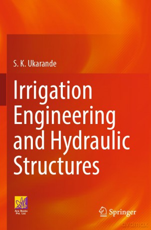 Irrigation Engineering and Hydraulic Structures - S. K. Ukarande [KSIĄŻKA]