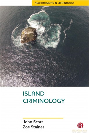 Island Criminology (New Horizons in Criminology) - John Scott [KSIĄŻKA]