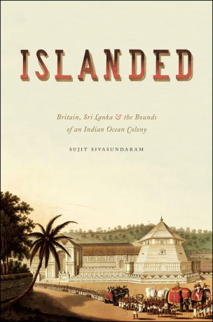 Islanded - Britain, Sri Lanka, and the Bounds of an Indian Ocean Colony [KSIĄŻKA]