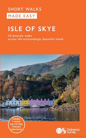 Isle of Skye Short Walks Made Easy | Ordnance Survey | 10 Walks For Everybody | Guidebook | Scotland | Walks | Adventure (OS Short Walks Made Easy) - Ordnance Survey