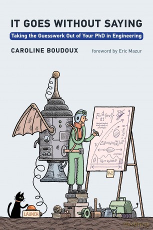 It Goes without Saying: Taking the Guesswork Out of Your PhD in Engineering - Caroline Boudoux [KSIĄŻKA]