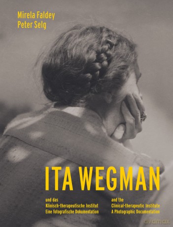Ita Wegman and the Clinical-Therapeutic Institute: A Photographic Documentation - Mirela Faldey [KSIĄŻKA]