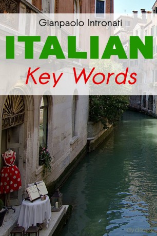 Italian Key Words: Learn Italian Easily: 2000 Word Vocabulary Arranged by Frequency, with Dictionaries: v. 13 (Oleander Key Words) - Gianpaolo Intronati [KSIĄŻKA]