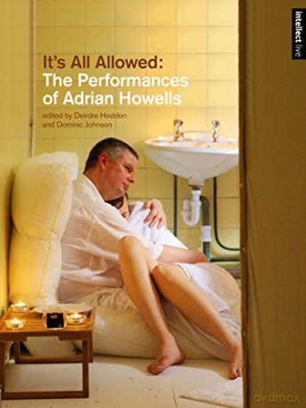 It's All Allowed: The Performances of Adrian Howells (IB - Intellect Live) [KSIĄŻKA]