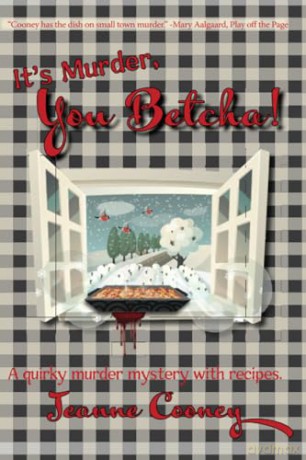 It's Murder You Betcha: A Quirky Murder Mystery with Recipes: Volume 2 [KSIĄŻKA]