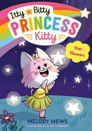 Itty Bitty Princess Kitty: Star Showers (Volume 4) - Melody Mews [KSIĄŻKA]